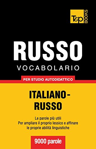 Vocabolario Italiano-Russo per studio autodidattico - 9000 parole