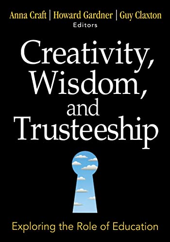 Creativity, Wisdom, and Trusteeship: Exploring the Role of Education