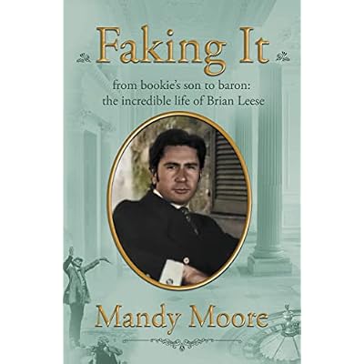 Faking It: from bookie&rsquo;s son to baron: the incredible life of Brian Leese