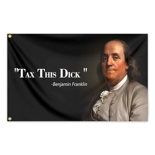Tax This Dick Benjamin Franklin Flag 3X5 Ft Funny Memes Man Cave Flags for College Dorm Decor Bedroom or Home Office Wall Banner Tapestry Decor