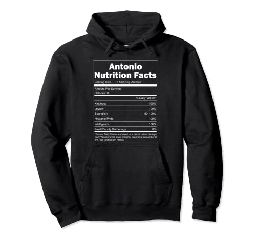 Funny Nutrition Facts Last Name Design - Antonio Sudadera con Capucha