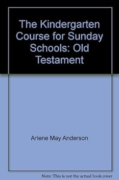 Paperback The Kindergarten Course for Sunday Schools: Old Testament Book