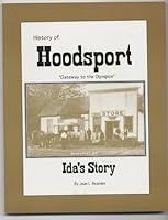 History Of Hoodsport: "Gateway To The Olympics": Ida's Story 0962233757 Book Cover