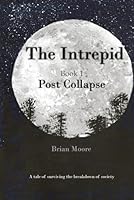 The Intrepid: Post Collapse B0D99ZS47V Book Cover