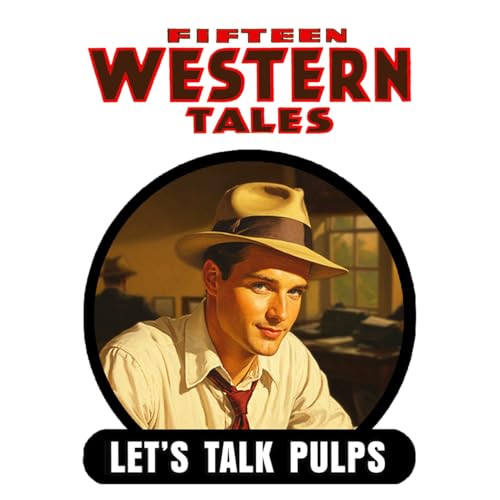 Let's Talk Pulps: Fifteen Western Tales