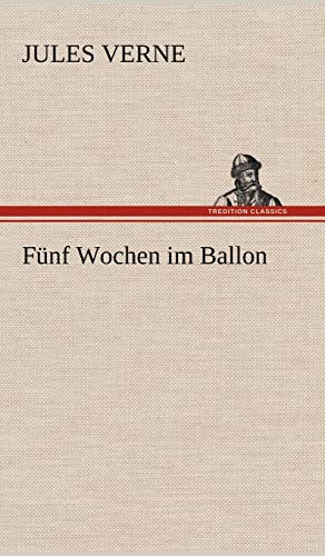 Funf Wochen Im Ballon (German Edition)