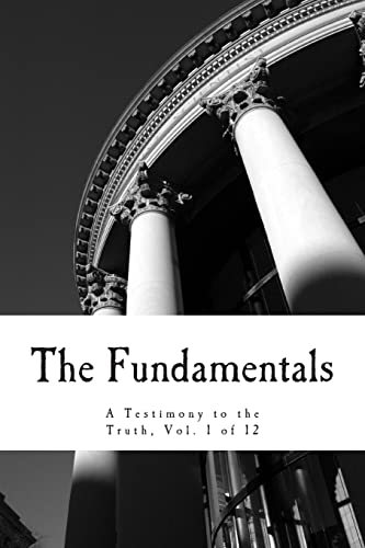 The Fundamentals: A Testimony to the Truth 1496152670 Book Cover