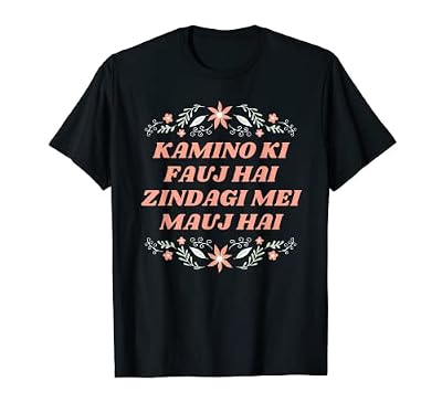 Kamino Ki Fauj Hai Zindagi Mei Mauj Hai Bollywood Divertido Desi Camiseta | Ya disponible en tu tienda friki favorita! En mundofriki.es!