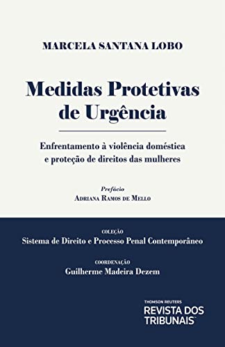 Medidas protetivas de urgência: enfrentamento à violência doméstica e proteção de direitos das mulheres - Lobo, Marcela Santana