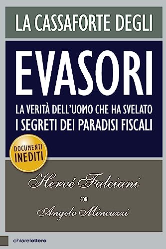 La cassaforte degli evasori. La verità dell'uomo che ha svelato i segreti dei paradisi fiscali