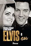 Elvis e eu
