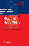  Micro and Macro Mixing: Analysis, Simulation and Numerical Calculation (Heat and Mass Transfer)