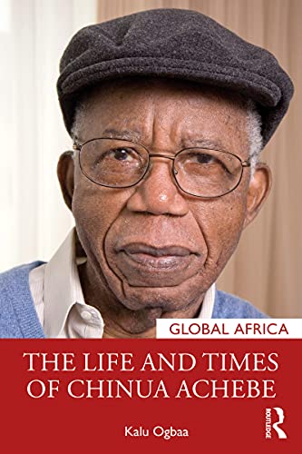 Image of The Life and Times of Chinua Achebe (Global Africa)