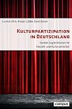 Kulturpartizipation in Deutschland: Soziale Ungleichheiten im Freizeit- und Kulturverhalten