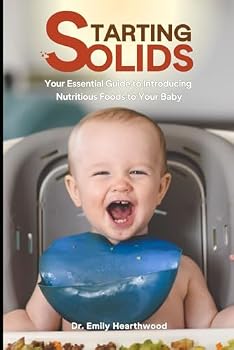 Paperback Starting Solids: Your Essential Guide to Introducing Nutritious Foods to Your Baby (Parenthood) Book