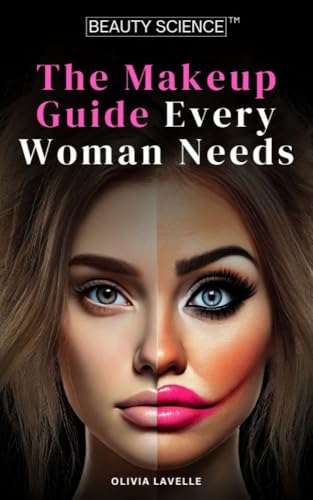 Beauty Science: The Ultimate Makeup Guide for Women – No More Gen...