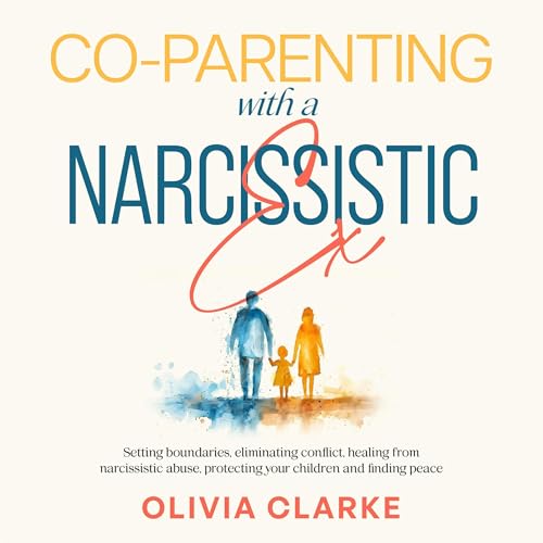 Co-Parenting with a Narcissistic Ex - Olivia Clarke episode artwork