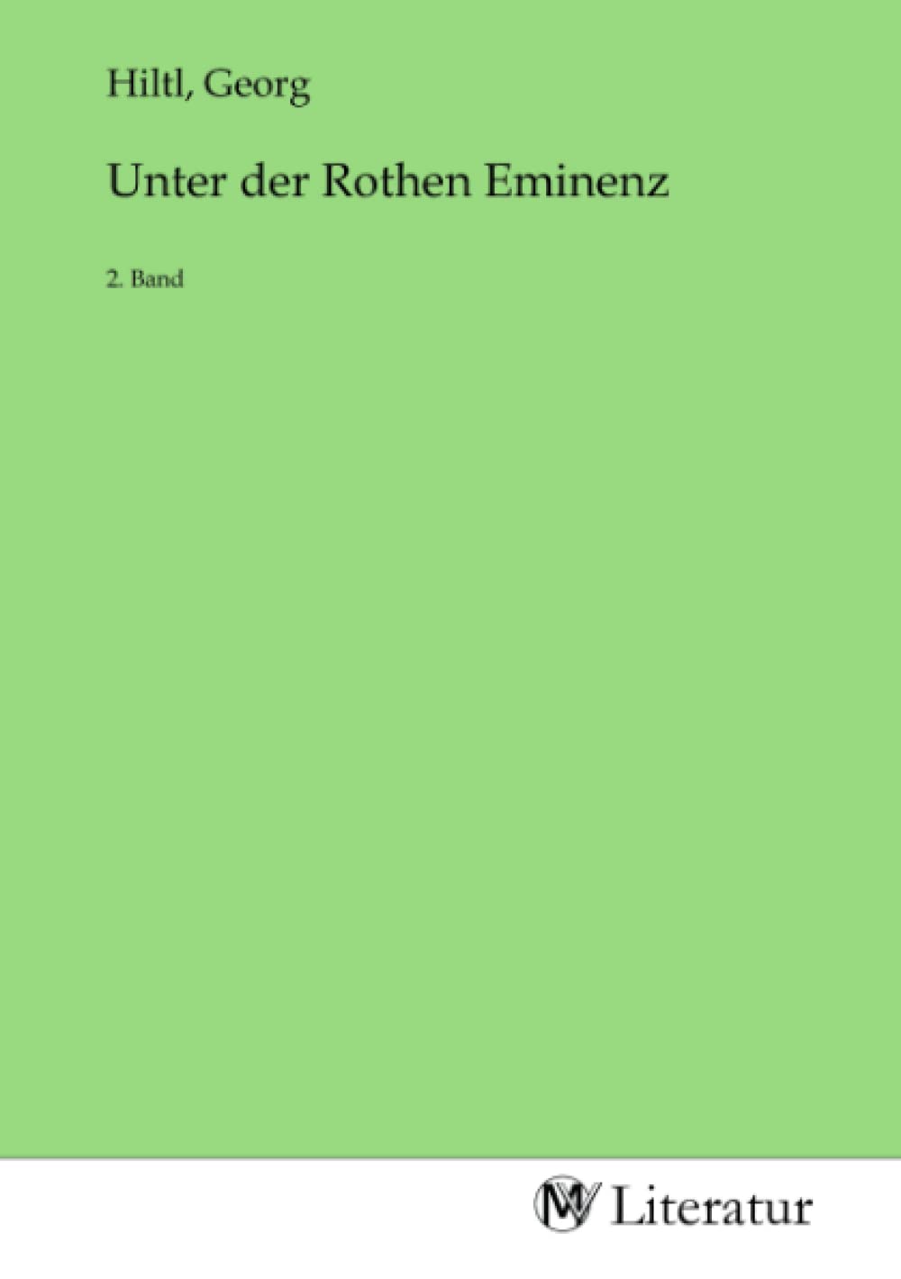 Unter der Rothen Eminenz: 2. Band