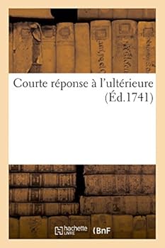 Paperback Courte Réponse À l'Ultérieure [French] Book