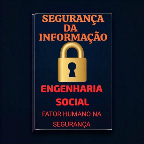 Engenheira social : Segurança da informção fator humano