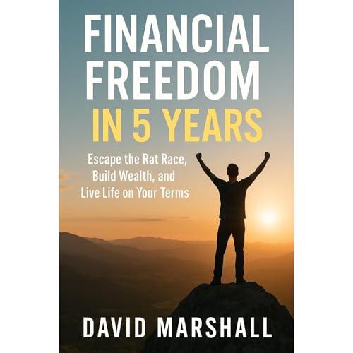 Financial Freedom in 5 Years Audiolibro Por David Marshall arte de portada