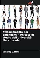 Atteggiamento dei dipendenti - Un caso di studio dell'Università Marathwada 6205314568 Book Cover