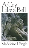A Cry Like a Bell (Wheaton Literary)