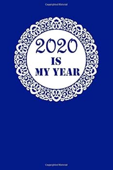 2020 Is My Year (blue Cover) : A Lined Notebook/Journal, Motivational, Gift for Friends