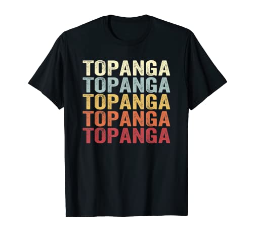 Topanga California Topanga CA Retro Vintage Text T-Shirt Topanga California Topanga CA Retro Vintage Text T-Shirt
