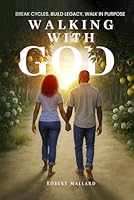 Walking with GOD: Break Cycles. Build Legacy. Walk in Purpose. 1968508066 Book Cover