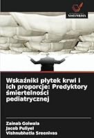 Wskazniki plytek krwi i ich proporcje: Predyktory smiertelnosci pediatrycznej (Polish Edition) 6208729076 Book Cover