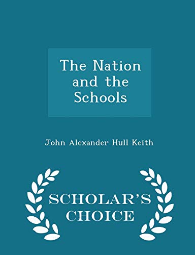 The Nation and the Schools - Scholar's Choice E... 1297250273 Book Cover