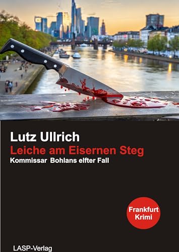 Leiche am Eisernen Steg (Tom Bohlan 11)