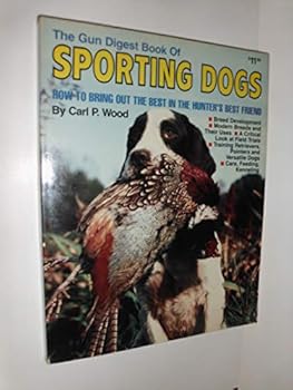 Paperback Gun Digest Book of Sporting Dogs Book