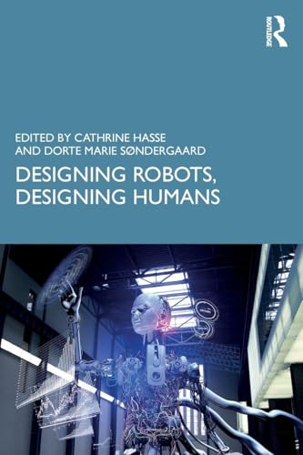 Designing Robots, Designing Humans view 2