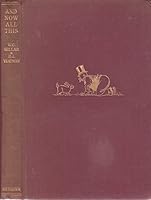 And now all this: Being vol. I of the hole pocket treasury of absolutely general knowledge in X consoling sections, with numerous memorable diagrams, ... rhymes and practically no reasons given, B000865HFE Book Cover