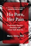 His Porn, Her Pain: Confronting America's PornPanic with Honest Talk About Sex
