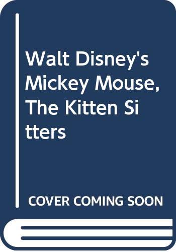 Walt Disney's Mickey Mouse, The Kitten Sitters 0307108236 Book Cover