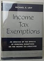 Income Tax Exemptions: An Analysis of the Effects of Personal Exemptions on the Income Tax Structure B006W6TEZ8 Book Cover
