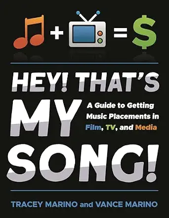 Hey! That’s My Song!: A Guide to Getting Music Placements in Film, TV, and Media-Wow! eBook