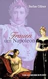 gla service zurückstellen  Frauen um Napoleon by Stefan GlÃ¤ser (2001-09-05)