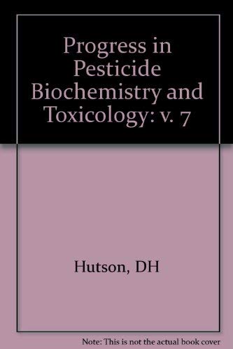 Progress in Pesticide Biochemistry and Toxicology: v. 7