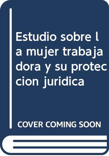 Portada de Estudios sobre la Mujer Trabajadora y Su Protección Jurídica