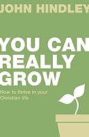 You can really grow: How to thrive in your Christian life (Live Different) 1910307378 Book Cover