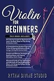  Violin for Beginners: 4 in 1- Beginner\'s Guide+ Tips and Tricks+ Simple and Effective Strategies of Reading Music and Playing Melodious Violin Songs+ Advanced Guide of Top Techniques and Methods