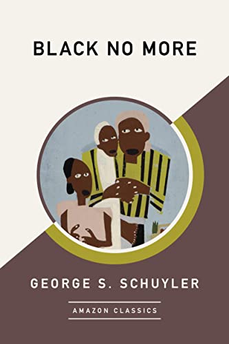 Black No More (AmazonClassics Edition)