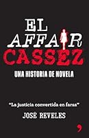 El Affair Cassez: La Indignante Invencion De Culpables En Mexico (Spanish Edition) 6070716914 Book Cover