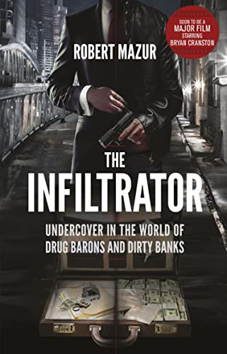 The Infiltrator: Undercover in the World of Dru... 0552172057 Book Cover