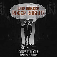 Who Wacked Roger Rabbit? Audiobook By Gary K. Wolf cover art