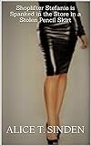 pencil skirt schwarz  Shoplifter Stefanie is Spanked in the Store in a Stolen Pencil Skirt (English Edition)